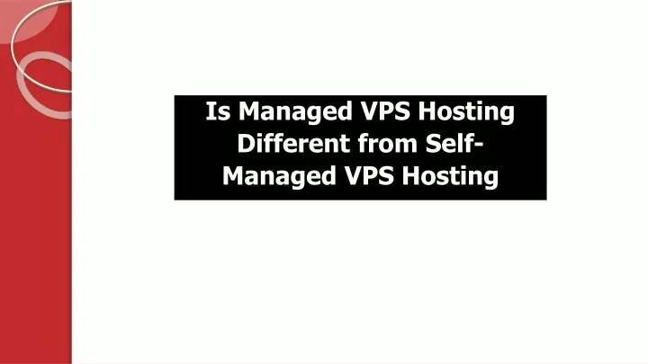 is managed vps hosting different from self managed vps hosting