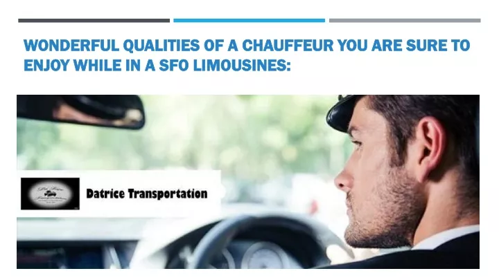 wonderful qualities of a chauffeur you are sure to enjoy while in a sfo limousines