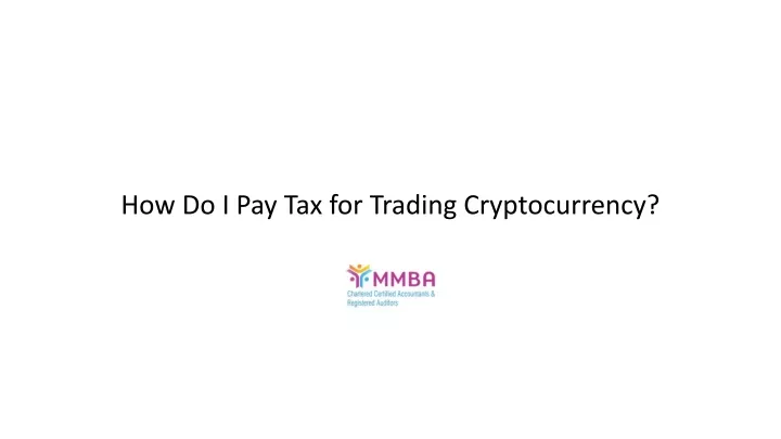 how do i pay tax for trading cryptocurrency