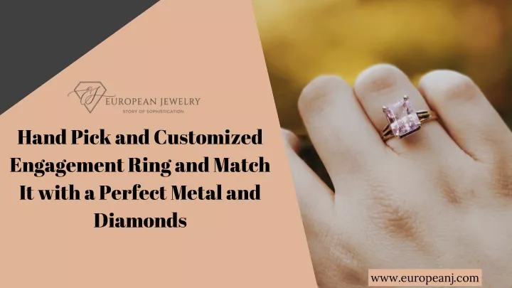 hand pick and customized engagement ring