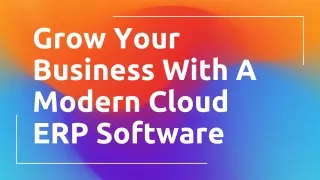 grow your business with a modern cloud erp software