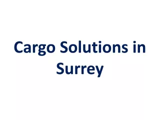 Cargo Solutions in Surrey