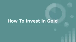 How To Invest In Gold