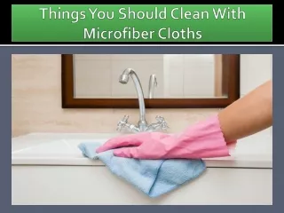 Things You Should Clean With Microfiber Cloths