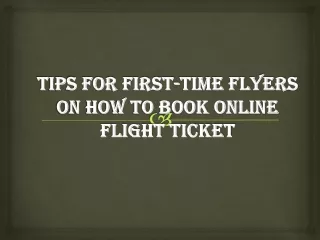 Tips for first-time flyers on how to book online flight ticket
