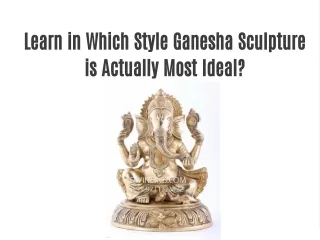 learn in which style ganesha sculpture