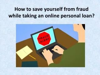 How to save yourself from fraud while taking an online personal loan?