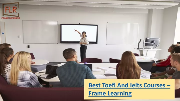 best toefl and ielts courses frame learning