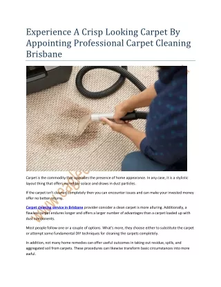 Experience A Crisp Looking Carpet By Appointing Professional Carpet Cleaning Brisbane
