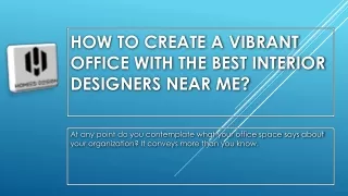 How to create a vibrant office with the best interior designers near me?