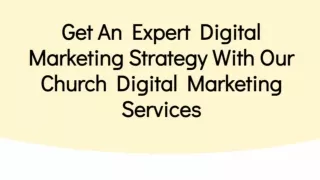 Get An Expert Digital Marketing Strategy With Our Church Digital Marketing Services