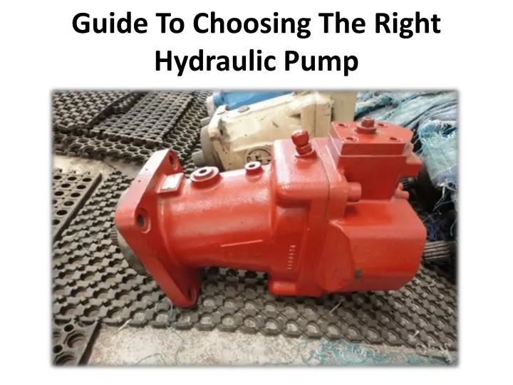 guide to choosing the right hydraulic pump