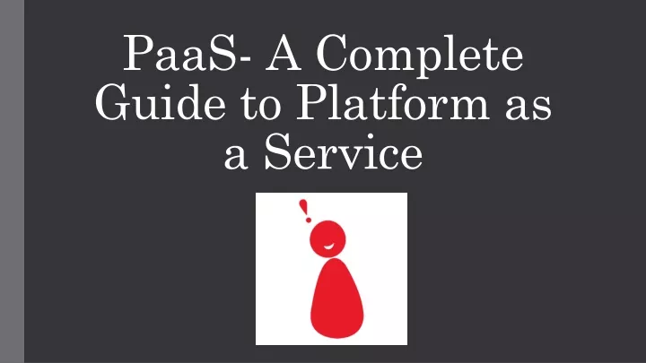 paas a complete guide to platform as a service