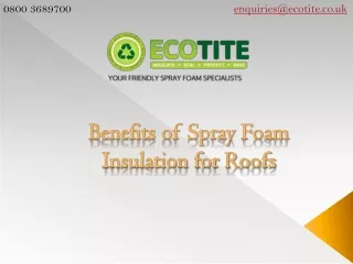 Benefits of Spray Foam Insulation for Roofs