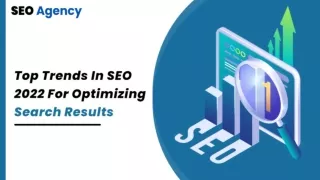 Top Trends In SEO 2022 For Optimizing Search Results