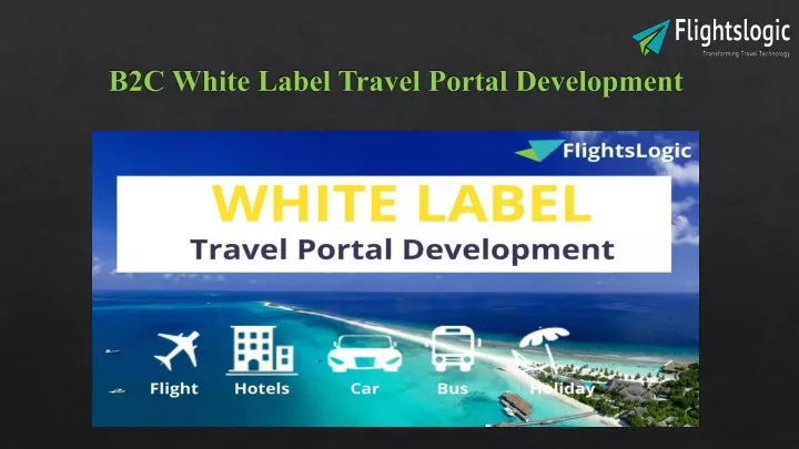 b2c white label travel portal development