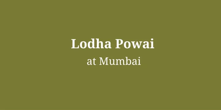 lodha powai at mumbai