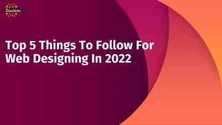Top 5 Things To Follow For Web Designing In 2022-converted