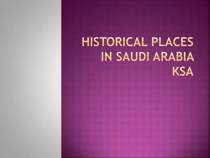 historical places in saudi arabia ksa