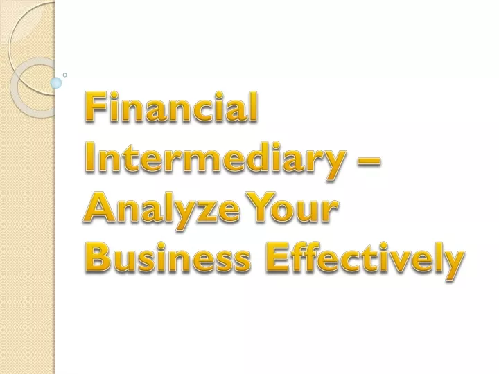 financial intermediary analyze your business effectively