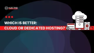 which is better cloud or dedicated hosting