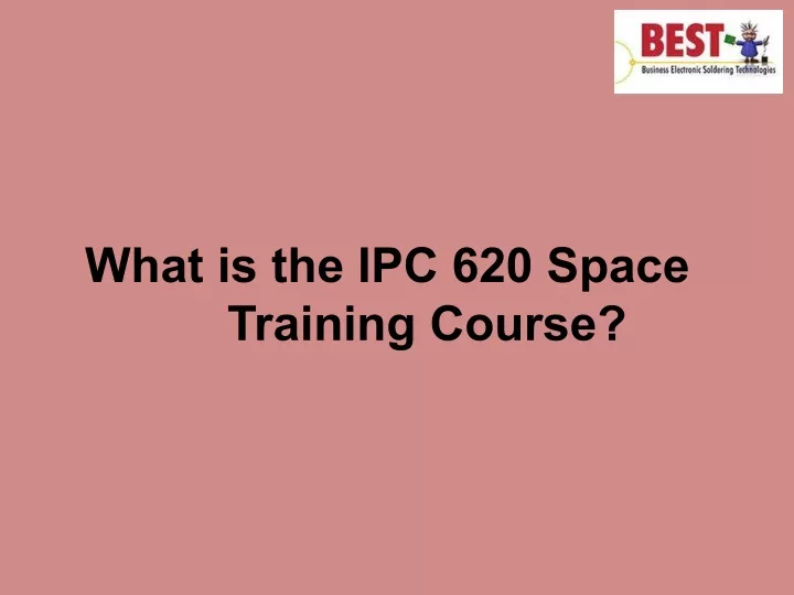 what is the ipc 620 space training course