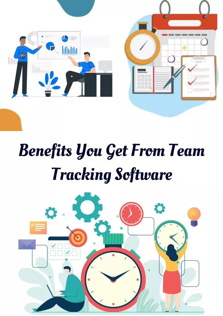 benefits you get from team tracking software