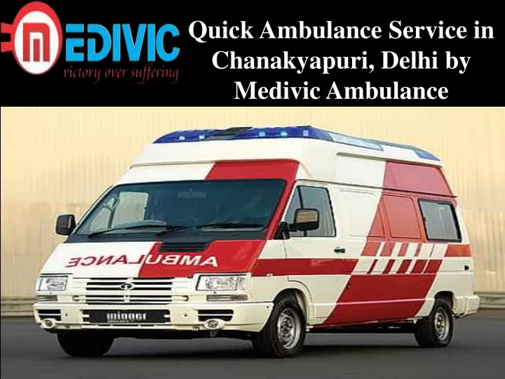 quick ambulance service in chanakyapuri delhi