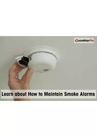 Learn about How to Maintain Smoke Alarms from Quickshipfire