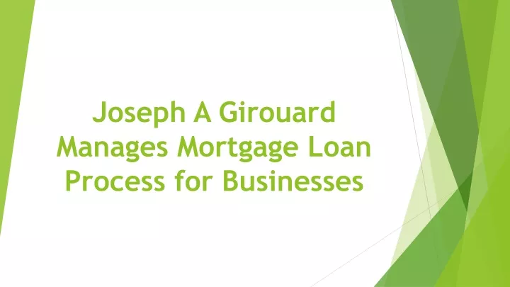 joseph a girouard manages mortgage loan process for businesses