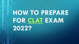 HOW TO PREPARE FOR CLAT EXAM 2022