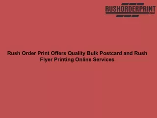 Rush Order Print Offers Quality Bulk Postcard and Rush Flyer Printing Online Services