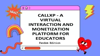 CALLXP - A VIRTUAL AND MONETIZATION PLATFORM FOR EDUCATORS