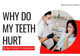 Why do my Teeth Hurt Explain by Best Dentist in Brampton, Ontario