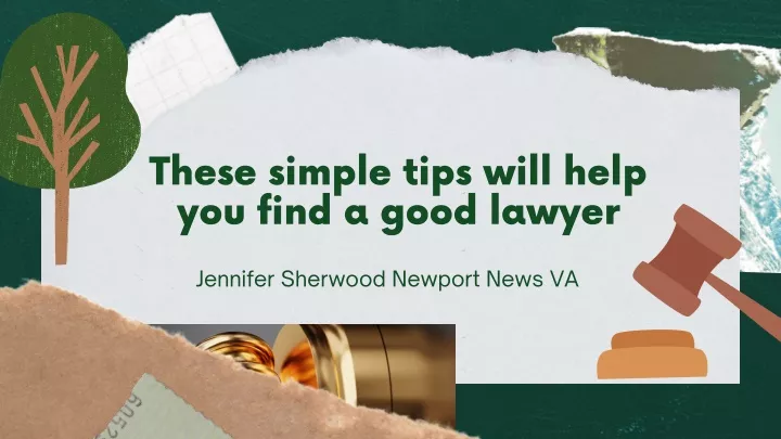 these simple tips will help you find a good lawyer
