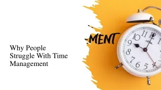 why people struggle with time management