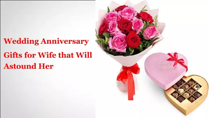 wedding anniversary gifts for wife that will astound her