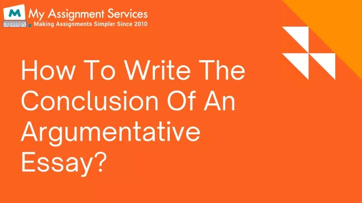 PPT - How to write the conclusion of an argumentative essay PowerPoint ...