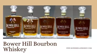 All About Bower Hill Bourbon Whiskey