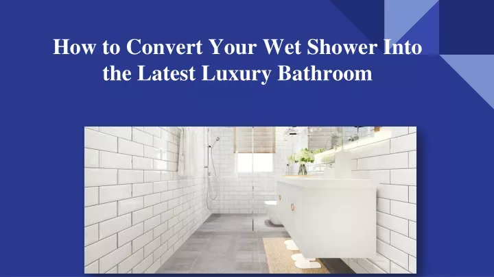 how to convert your wet shower into the latest