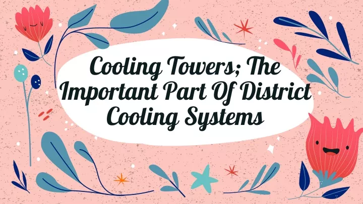 cooling towers the important part of district cooling systems