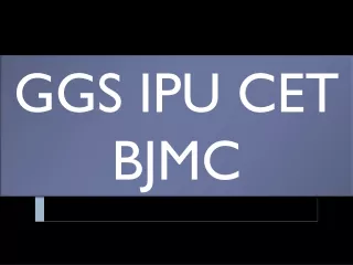 GGS IPU CET BJMC