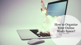 how to organize your online study space