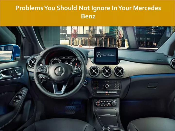 problems you should not ignore in your mercedes