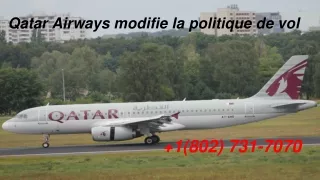 Qatar Airways modifie la politique de vol  19802) 731-7070