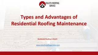 Types and Advantages of Residential Roofing Maintenance