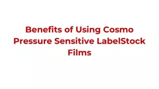 benefits of using cosmo pressure sensitive labelstock films