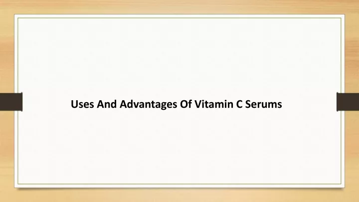 uses and advantages of vitamin c serums