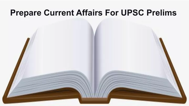 prepare current affairs for upsc prelims