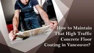 How to Maintain That High Traffic Concrete Floor Coating in Vancouver?